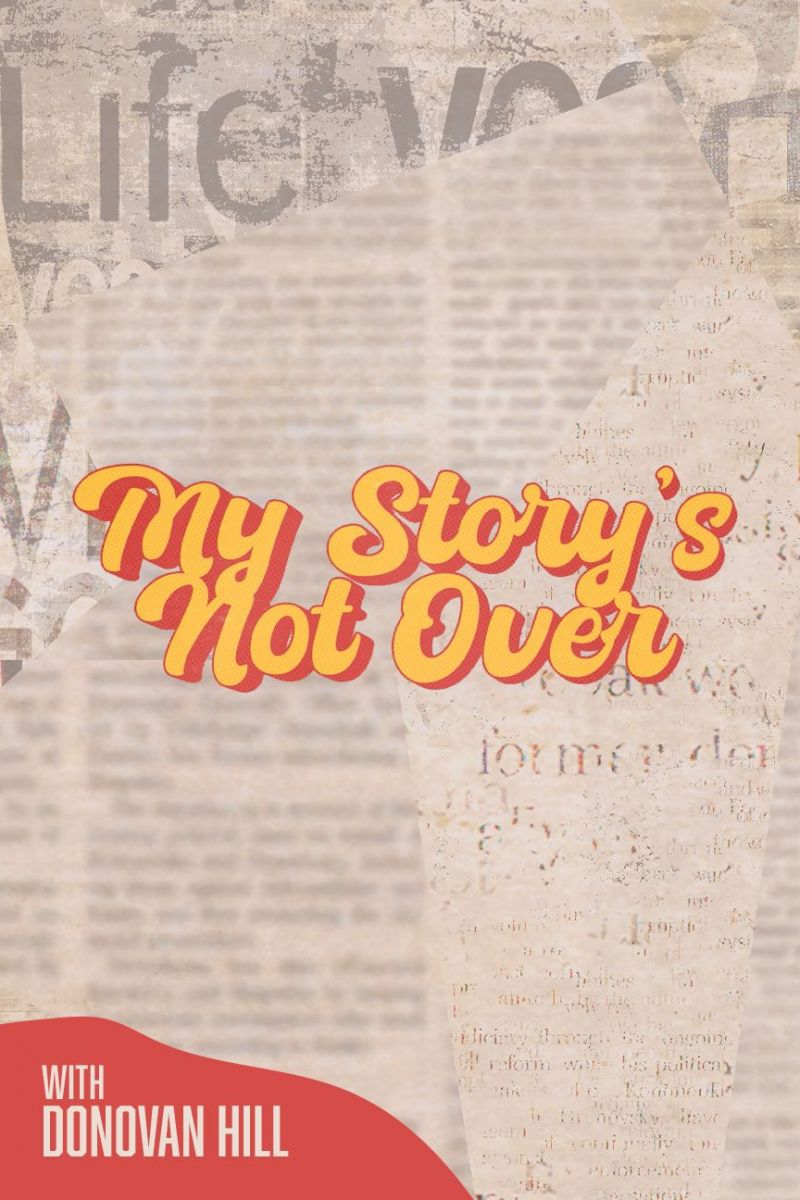 My Story's Not Over